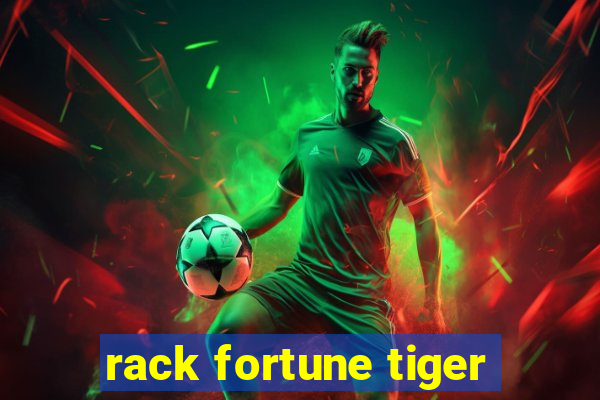 rack fortune tiger